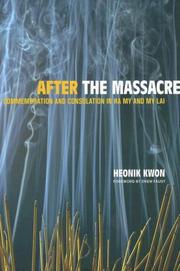 Cover of: After the Massacre: Commemoration and Consolation in Ha My and My Lai (Asia: Local Studies/Global Themes)