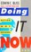 Cover of: Doing it now