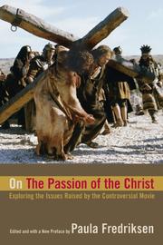 Cover of: On The Passion of the Christ: Exploring the Issues Raised by the Controversial Movie