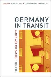 Cover of: Germany in Transit: Nation and Migration, 1955-2005 (Weimar and Now: German Cultural Criticism) by 
