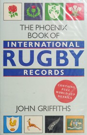 Cover of: The Phoenix book of international rugby records