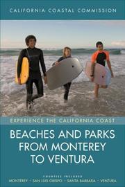 Cover of: Beaches and Parks from Monterey to Ventura (Experience the California Coast) by California Coastal Commission.