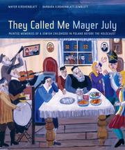 Cover of: They Called Me Mayer July: Painted Memories of a Jewish Childhood in Poland before the Holocaust