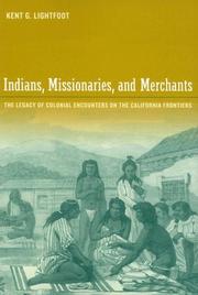 Cover of: Indians, Missionaries, and Merchants | Kent G. Lightfoot