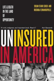 Cover of: Uninsured in America: Life and Death in the Land of Opportunity