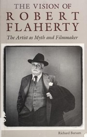 Cover of: The vision of Robert Flaherty: the artist as myth and filmmaker