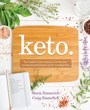 Cover of: Keto: the complete guide to success on the Ketogenic diet, including simplified science and no-cook meal plans