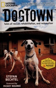 Cover of: Dogtown: tales of rescue, rehabilitation, and redemption