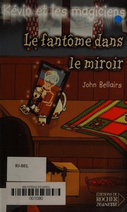 Cover of: Kevin et les magiciens, 4 by John Bellairs, Lalex, Nikou Tridon