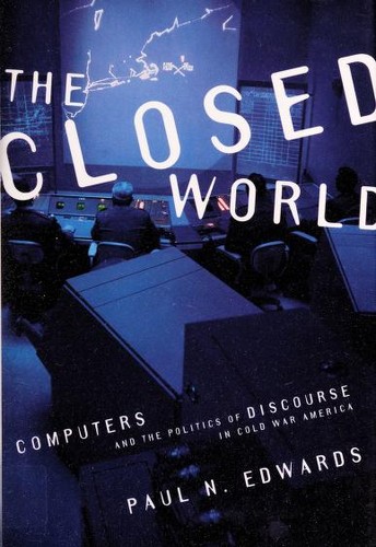 The closed world by Paul N. Edwards