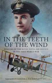 Cover of: In the Teeth of the Wind: Memoirs of the Royal Naval Air Service in the First World War