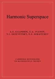 Cover of: Harmonic Superspace (Cambridge Monographs on Mathematical Physics)