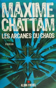 Cover of: Les arcanes du chaos by Maxime Chattam