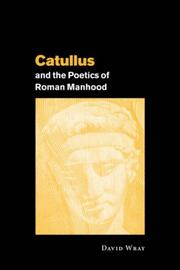 Cover of: Catullus and the Poetics of Roman Manhood by David Wray