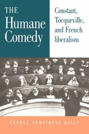 Cover of: The Humane Comedy: Constant, Tocqueville, and French Liberalism