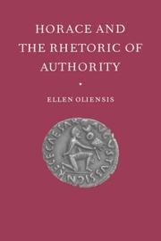 Cover of: Horace and the Rhetoric of Authority by Ellen Oliensis, Ellen Oliensis