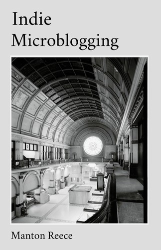 The Cover of Manton Reece's book, Indie Microblogging, showing Indianapolis Union Station