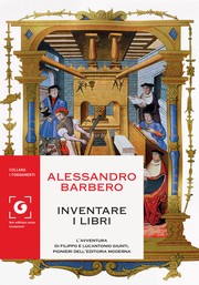Cover of: Inventare i libri: L’avventura di Filippo e Lucantonio Giunti, pionieri dell’editoria moderna