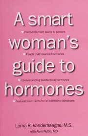 Cover of: A smart woman's guide to hormones by Lorna R. Vanderhaeghe
