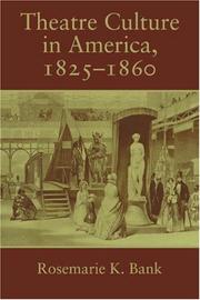 Cover of: Theatre Culture in America, 18251860 (Cambridge Studies in American Theatre and Drama)