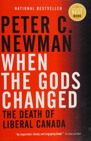 Cover of: When the gods changed: the death of Liberal Canada