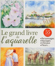 Cover of: Le grand livre de l'aquarelle