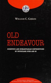 Cover of: Old endeavour: scientific and humanitarian contributions by physicians over age 65