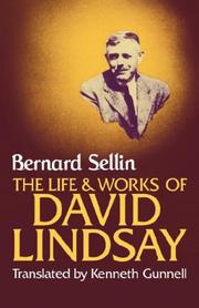 Cover of: The Life and Works of David Lindsay by Bernard Sellin