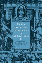 Cover of: Politics, Poetics, and Hermeneutics in Milton's Prose