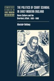 The Politics of Court Scandal in Early Modern England by Alastair Bellany