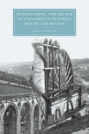 Cover of: Fiction, Famine, and the Rise of Economics in Victorian Britain and Ireland (Cambridge Studies in Nineteenth-Century Literature and Culture) by Gordon Bigelow