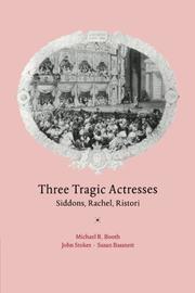 Cover of: Three Tragic Actresses by Michael Booth, John Stokes, Susan Bassnett