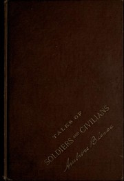 Tales of Soldiers and Civilians [18 stories] by Ambrose Bierce