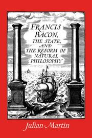 Cover of: Francis Bacon, the State and the Reform of Natural Philosophy by Julian Martin