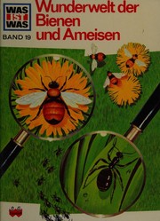 Cover of: Wunderwelt der Bienen und Ameisen
