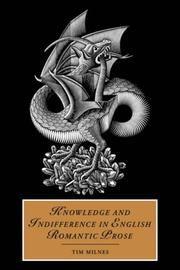 Cover of: Knowledge and Indifference in English Romantic Prose (Cambridge Studies in Romanticism)