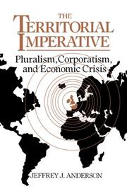 Cover of: The Territorial Imperative: Pluralism, Corporatism and Economic Crisis