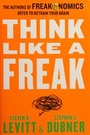 Cover of: Think like a freak by Steven D. Levitt
