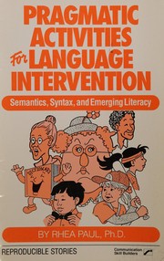 Cover of: Pragmatic activities for language intervention (PALI): semantics, syntax, and emerging literacy
