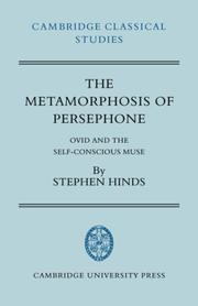 Cover of: The Metamorphosis of Persephone: Ovid and the Self-conscious Muse (Cambridge Classical Studies)