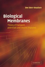 Cover of: Biological Membranes: Theory of Transport, Potentials and Electric Impulses