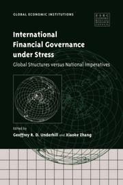 Cover of: International Financial Governance under Stress: Global Structures versus National Imperatives (Global Economic Institutions)