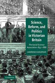 Cover of: Science, Reform, and Politics in Victorian Britain by Lawrence Goldman, Lawrence Goldman