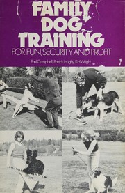 Cover of: Family dog training for fun, security & profit