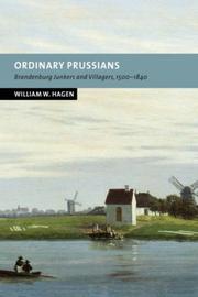 Cover of: Ordinary Prussians by William W. Hagen, William W. Hagen