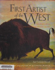 Cover of: First Artist of the West: George Catlin Paintings and Watercolors : From the Collection of Gilcrease Museum
