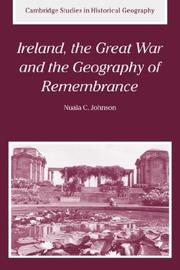 Cover of: Ireland, the Great War and the Geography of Remembrance (Cambridge Studies in Historical Geography)