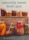 Cover of: Naturally sweet food in jars