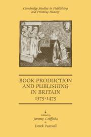 Cover of: Book Production and Publishing in Britain 13751475 (Cambridge Studies in Publishing and Printing History)