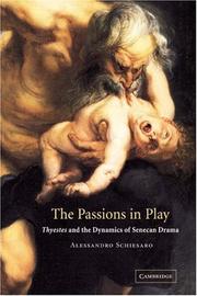 Cover of: The Passions in Play: Thyestes and the Dynamics of Senecan Drama